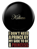 I Don't Need A Prince By My Side To Be A Princess | ClicScent